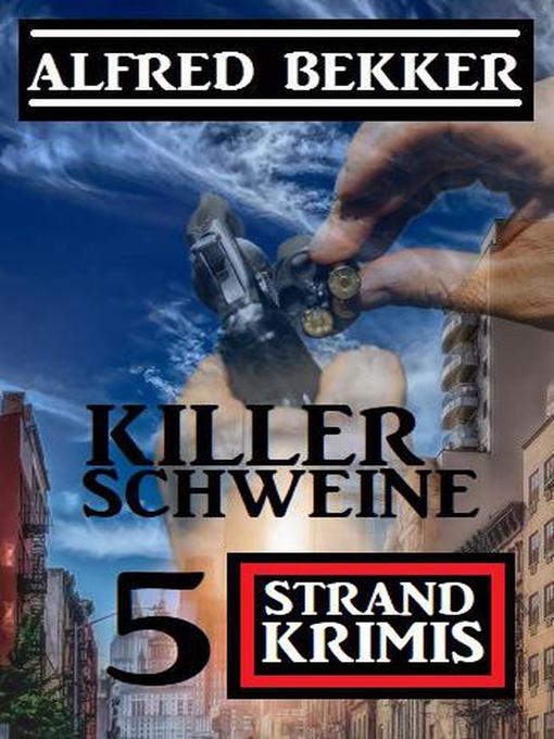 Title details for Killerschweine by Alfred Bekker - Available